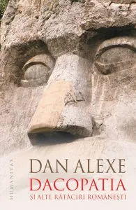 Dacopatia si alte rataciri romanesti de Dan Alexe
