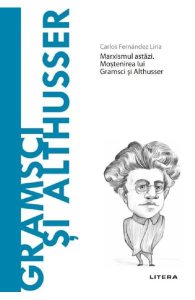 Descopera filosofia. Gramsci si Althusser