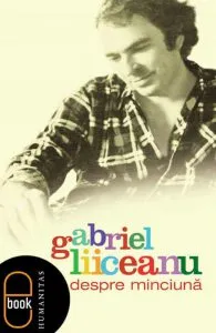 Despre minciuna de Gabriel Liiceanu
