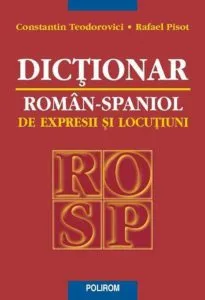 Dictionar roman-spaniol de expresii si locutiuni de Constantin Teodorovici