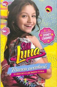 Disney. Soy Luna. Marea aventura