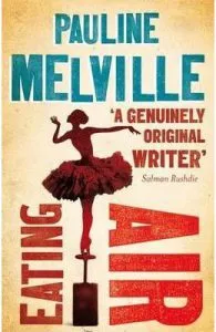Eating Air de Pauline Melville