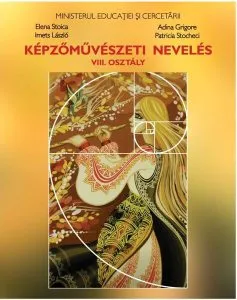 Educație plastică - manual în limba maghiară pentru clasa a VIII-a de Elena Stoica