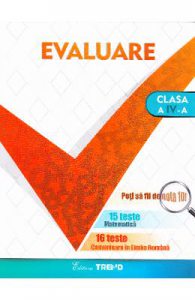 Evaluare cls 4. 15 teste matematica. 16 teste romana