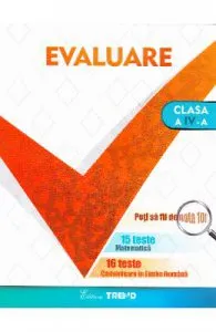 Evaluare cls 4. 15 teste matematica. 16 teste romana de Aurelia Barbulescu