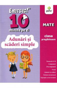 Exersez 10 minute pe zi. Adunari si scaderi simple