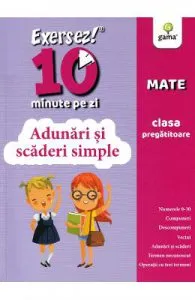 Exersez 10 minute pe zi. Adunari si scaderi simple