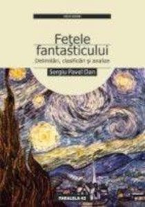 Fetele fantasticului. Delimitari, clasificari si analize