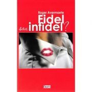 Fidel sau infidel?