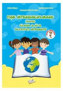 Fișe Interdisciplinare (Activități Integrate) - Clasa a III-a