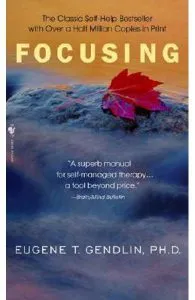 Focusing de Eugene T. Gendlin