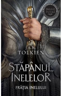 Fratia inelului. Trilogia Stapanul inelelor Vol.1