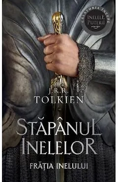 Fratia inelului. Trilogia Stapanul inelelor Vol.1 de J. R. R. Tolkien