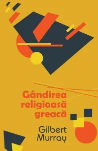 Gandirea religioasa greaca de Murray Gilbert