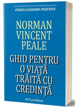 Ghid pentru o viata traita cu credinta de Norman Vincent Peale