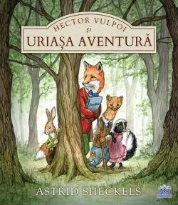 Hector Vulpoi si uriasa aventura de Astrid Sheckels