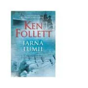 Iarna lumii. Al doilea volum din Trilogia Secolului ( editie soft-cover) de Ken Follett