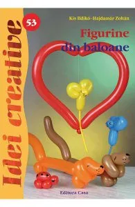 Idei creative 53: Figurine din baloane de Kis Ilkdiko-Hajdamar Zoltan