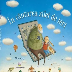 In cautarea zile de ieri de Alison Jay