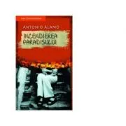 Incendierea paradisului (Antonio Alamo) de Antonio Alamo