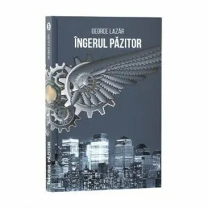 Ingerul pazitor de George Lazar
