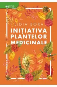 Initiativa plantelor medicinale de Lidia Bora