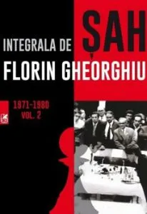 Integrala de sah. Vol. 2 de Florin Gheorghiu