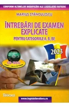 Intrebari de examen explicate pentru categoriile A, B, BECD de Marius Stanculescu