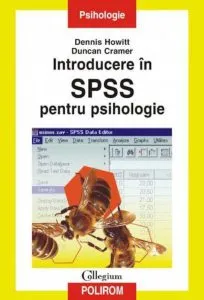 Introducere in SPSS pentru psihologie de Dennis Howitt