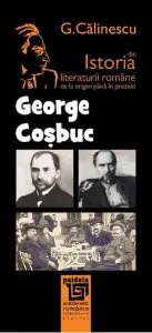 Istoria literaturii romane de la origini pana in prezent - George Cosbuc de George Calinescu