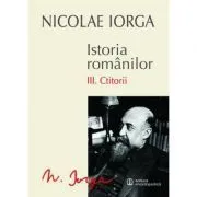 Istoria romanilor. Volumul 3. Ctitorii de Nicolae Iorga