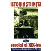 Istoria stiintei volumul 3. Secolul al 19-lea de Ryan Spangeburg