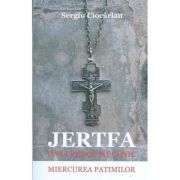 Jertfa unui preot mucenic. Miercurea patimilor