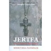Jertfa unui preot mucenic. Miercurea patimilor de Sergiu Ciocarlan