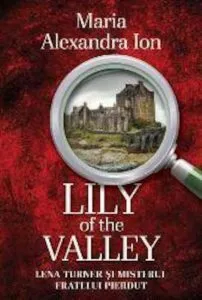 Lily of the Valley. Lena Turner si misterul fratelui pierdut