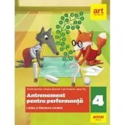 Limba si literatura romana. Antrenament pentru perfomanta clasa a 4-a de Daniela Berechet