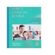 Limba si literatura romana. Caiet de lucru, clasa a 10-a