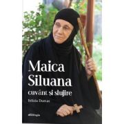 Maica Siluana, cuvant si slujire