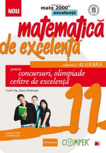 Matematica de excelenta pentru concursuri, olimpiade si centre de excelenta. Clasa a 11-a. Volumul I - algebra