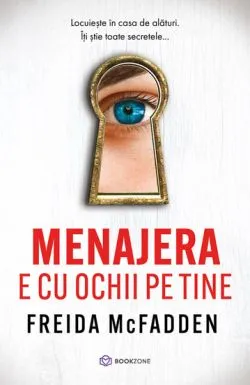 Menajera e cu ochii pe tine de Freida McFadden