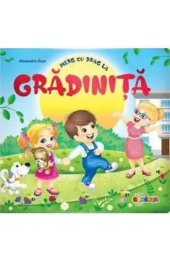 Merg cu drag la gradinita de Alexandra Dutu