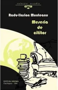 Meseria de cititor de Radu-Ilarion Munteanu
