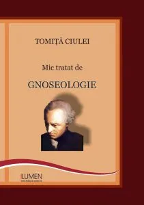 Mic tratat de gnoseologie de Tomita Ciulei