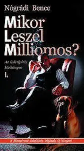 Mikor Leszel Milliomos? Vol. 1 de Nogradi Bence