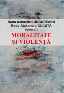 Moralitate si violenta de Radu-Sebastian Ungureanu