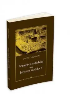 Nemurirea sufletului sau invierea mortilor? de Cullman Oscar