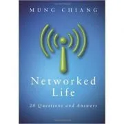 Networked Life: 20 Questions and Answers de Mung Chiang