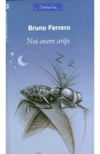 Noi avem aripi de Bruno Ferrero