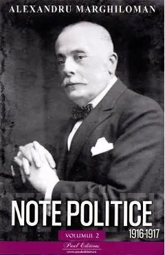 Note politice Vol.2: 1916-1917 de Alexandru Marghiloman