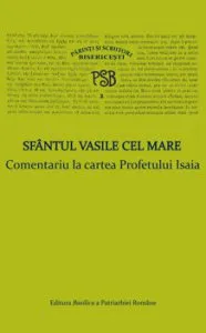P.S.B. Vol. 2 - Comentariu la cartea Profetului Isaia de Sfantul Vasile cel Mare